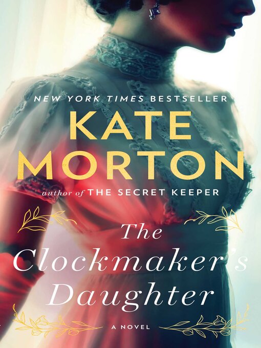 Title details for The Clockmaker's Daughter by Kate Morton - Available